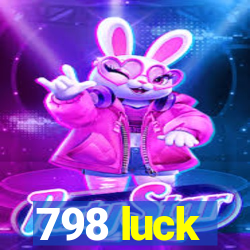 798 luck